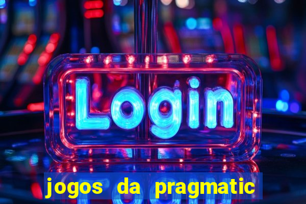 jogos da pragmatic que mais pagam