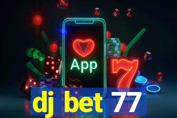 dj bet 77