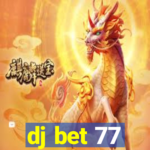 dj bet 77