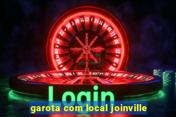 garota com local joinville