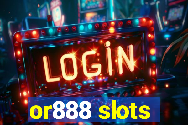 or888 slots