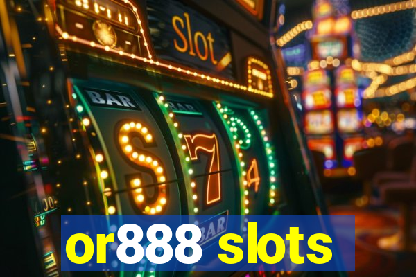 or888 slots