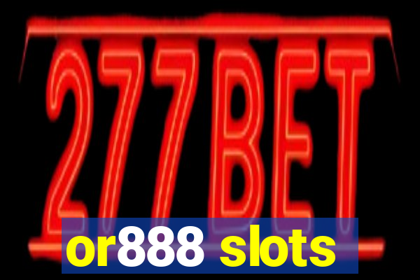 or888 slots