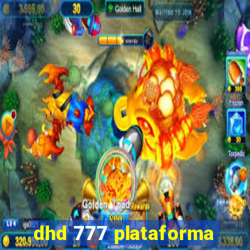 dhd 777 plataforma