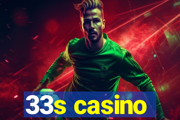 33s casino