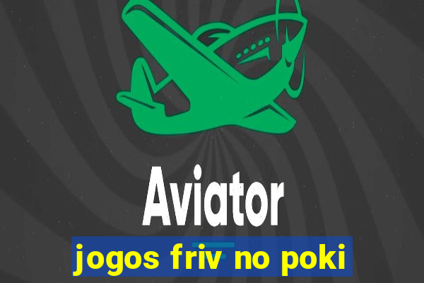 jogos friv no poki