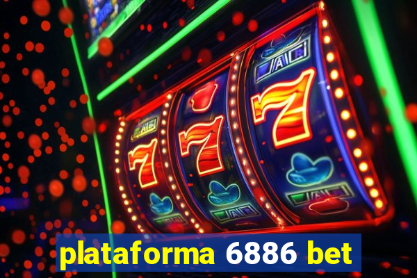 plataforma 6886 bet