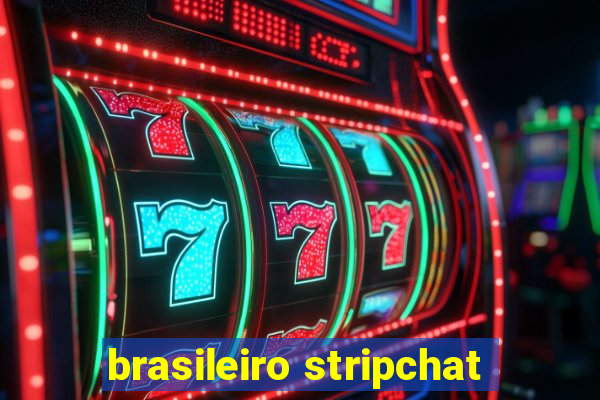 brasileiro stripchat