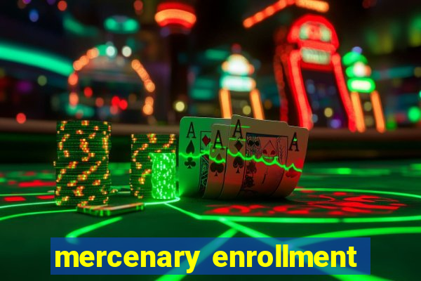 mercenary enrollment