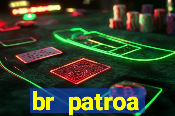 br patroa plataforma jogo online