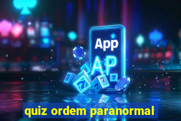 quiz ordem paranormal