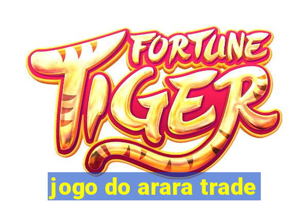 jogo do arara trade