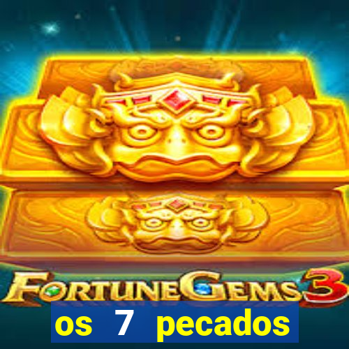 os 7 pecados capitais filme