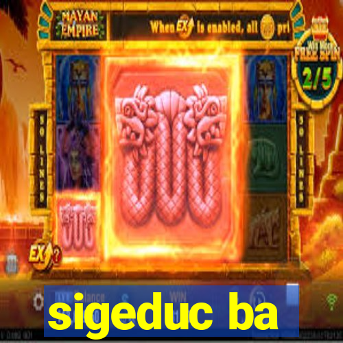 sigeduc ba