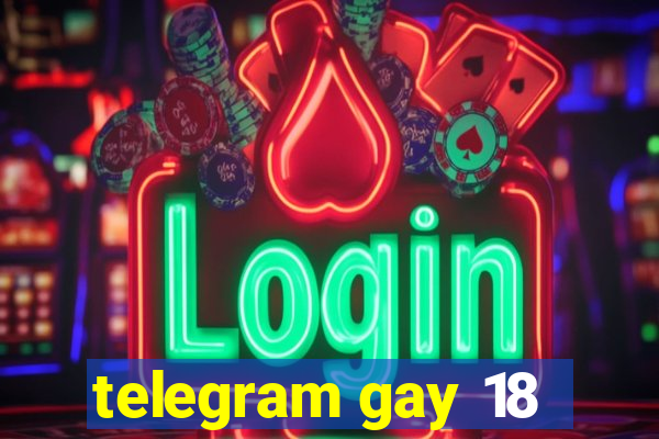 telegram gay 18