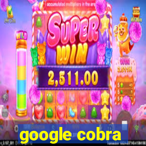 google cobra