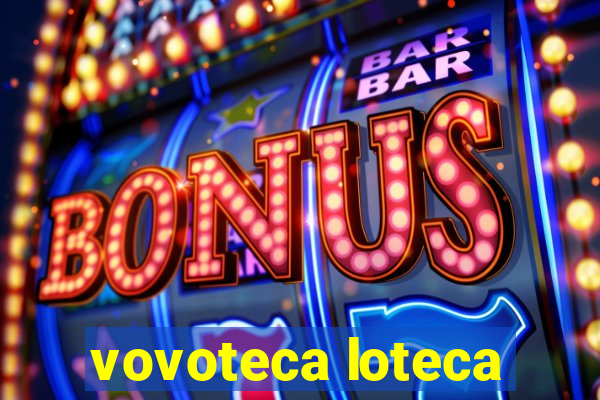 vovoteca loteca