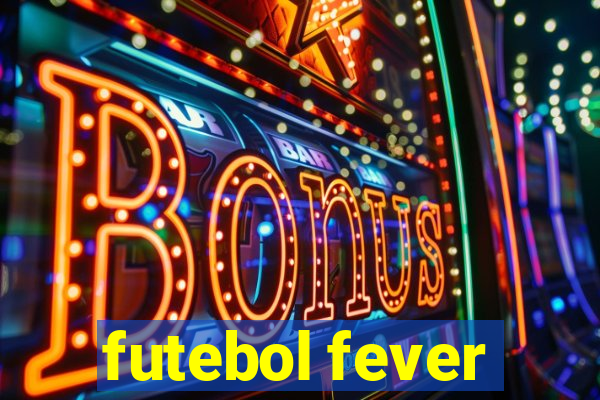 futebol fever