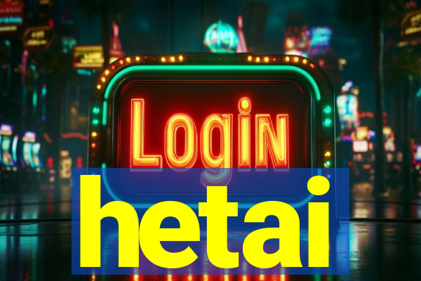 hetai