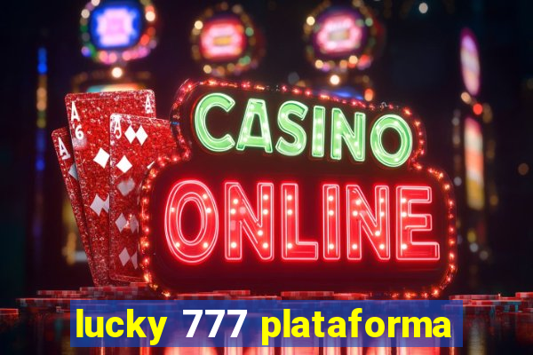 lucky 777 plataforma