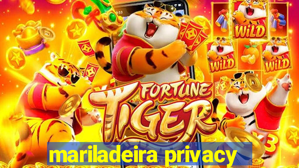 mariladeira privacy