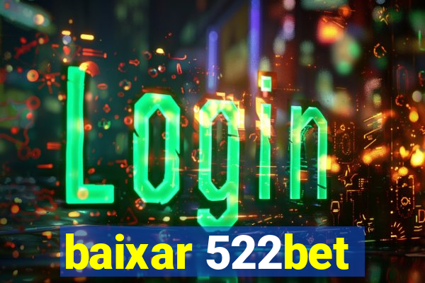 baixar 522bet