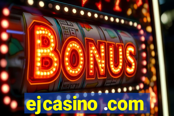 ejcasino .com