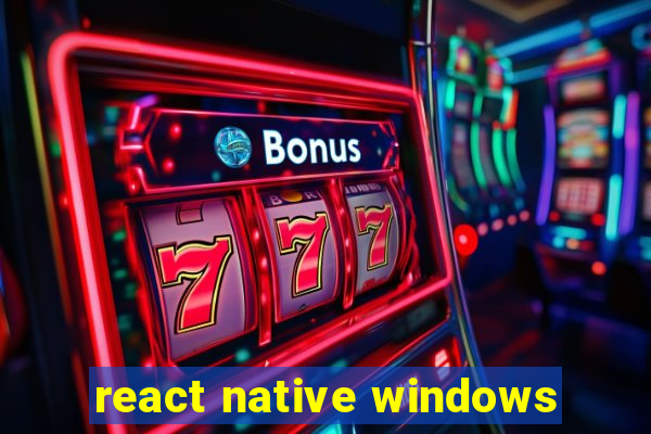 react native windows