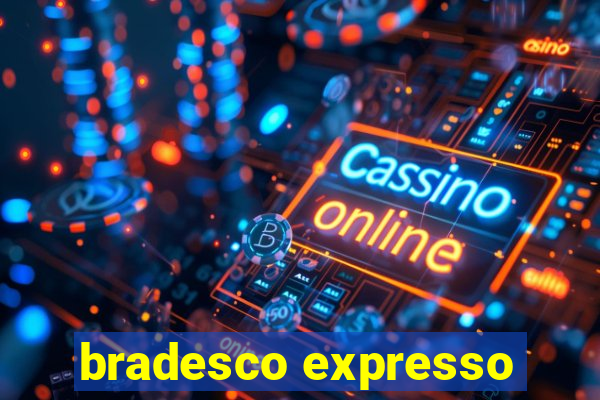 bradesco expresso