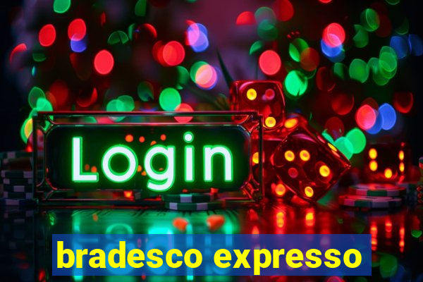 bradesco expresso