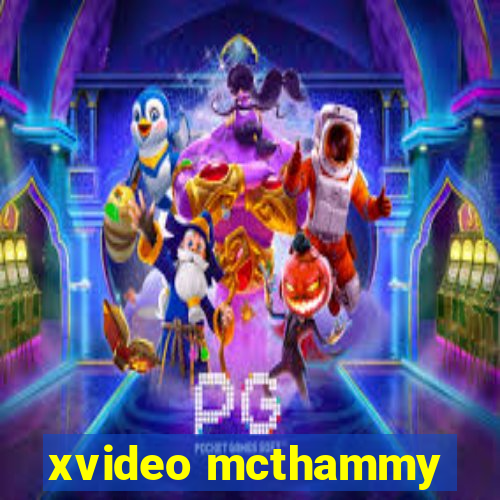 xvideo mcthammy