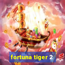 fortuna tiger 2