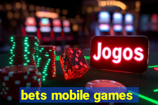 bets mobile games