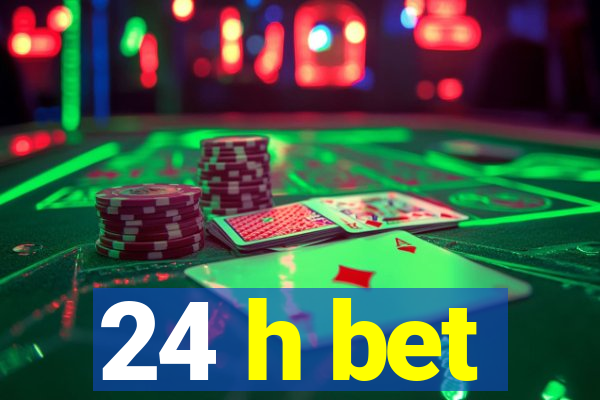 24 h bet