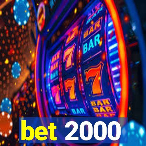 bet 2000