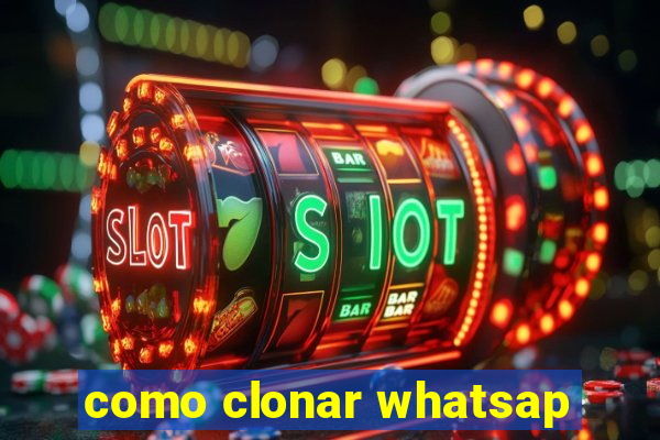 como clonar whatsap