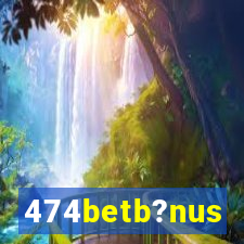 474betb?nus