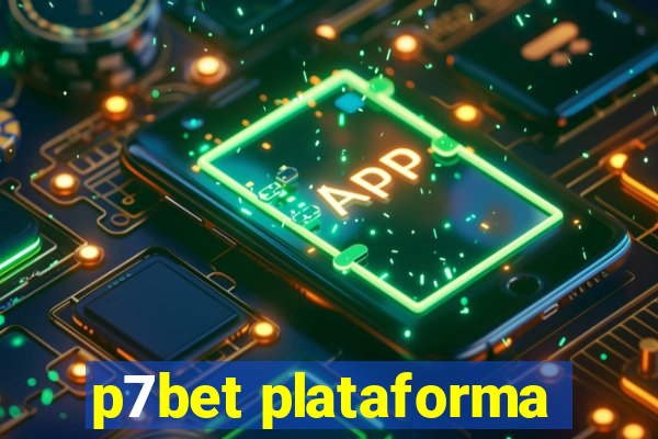 p7bet plataforma