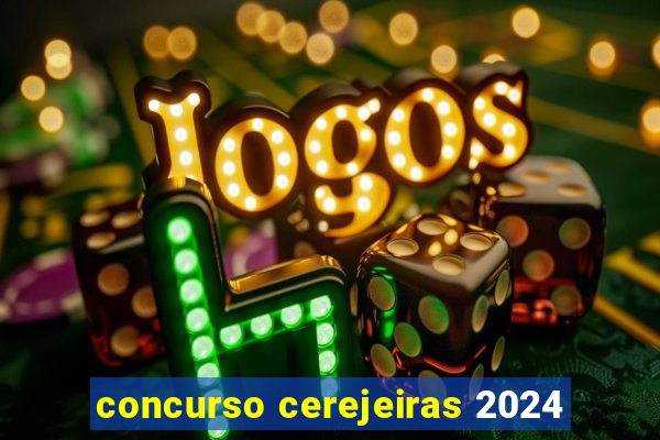 concurso cerejeiras 2024