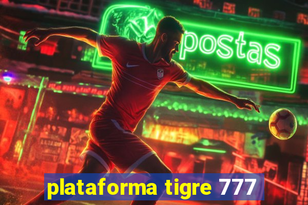 plataforma tigre 777