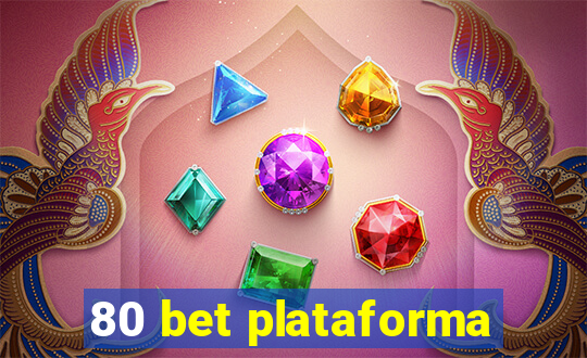 80 bet plataforma