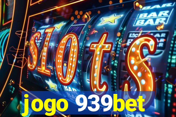 jogo 939bet