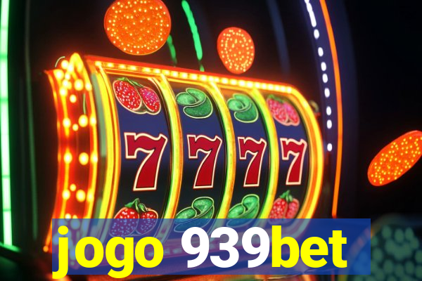 jogo 939bet