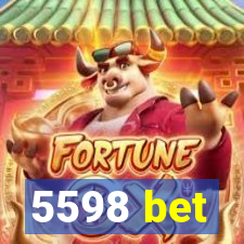 5598 bet