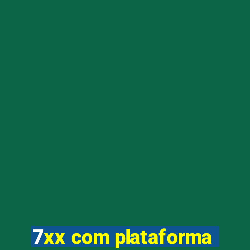 7xx com plataforma