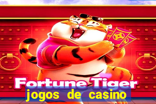 jogos de casino gr谩tis m谩quinas