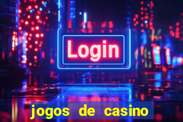 jogos de casino gr谩tis m谩quinas