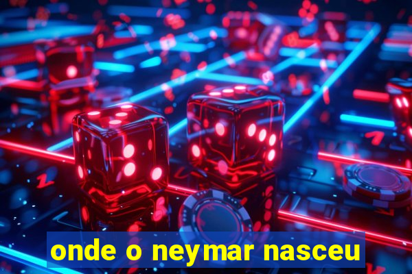 onde o neymar nasceu