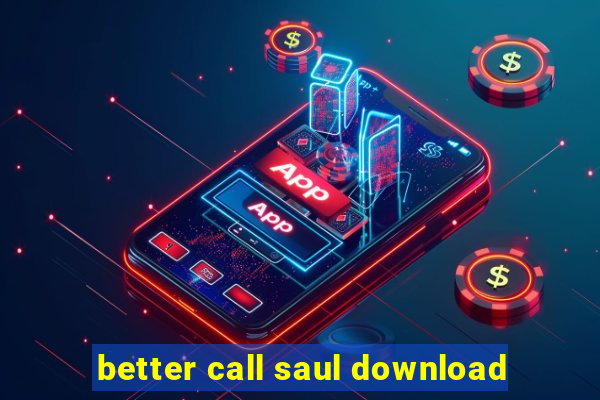 better call saul download