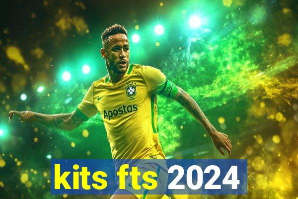 kits fts 2024